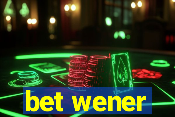 bet wener