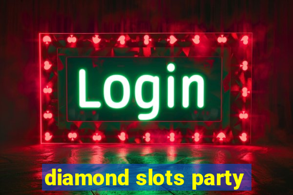 diamond slots party