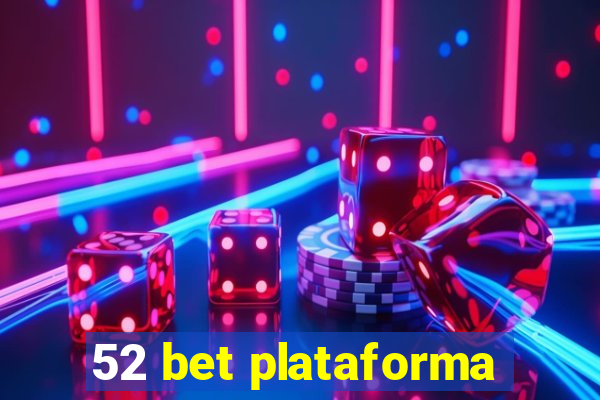 52 bet plataforma