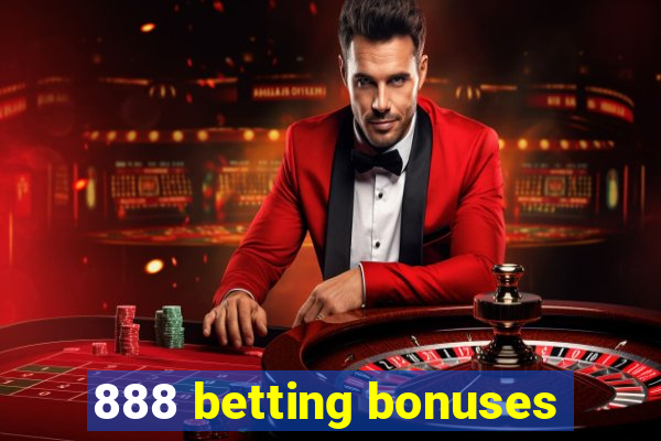 888 betting bonuses