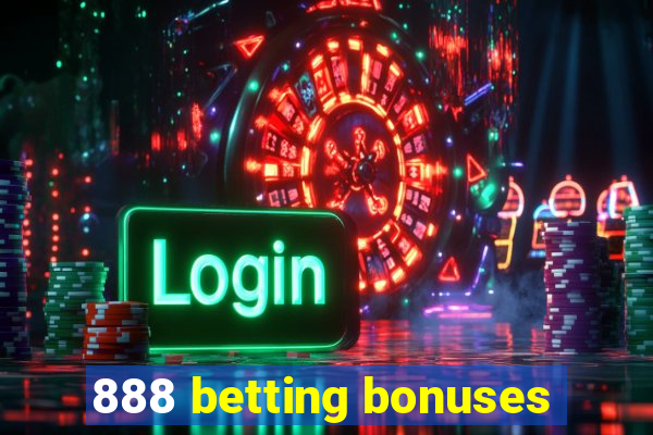 888 betting bonuses