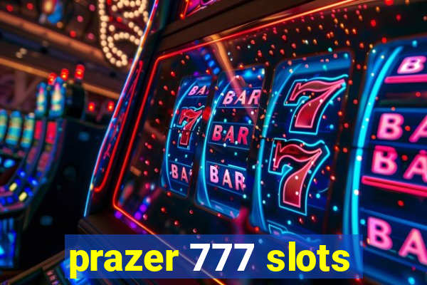 prazer 777 slots