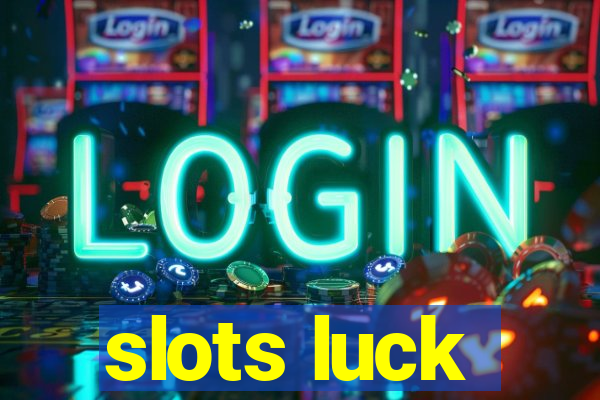 slots luck