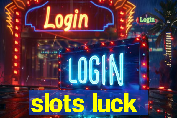 slots luck