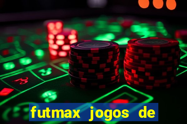 futmax jogos de hoje ao vivo