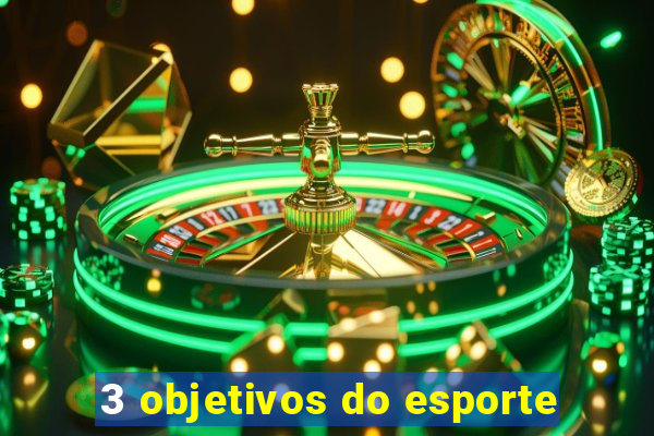 3 objetivos do esporte