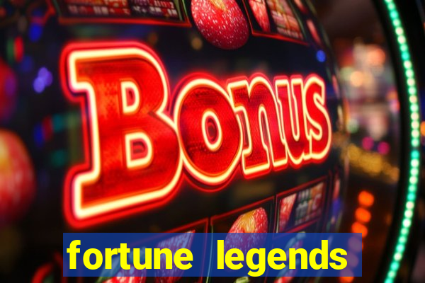 fortune legends casino slots