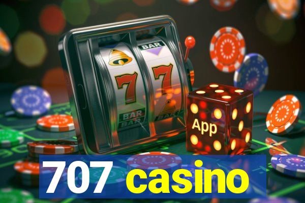 707 casino