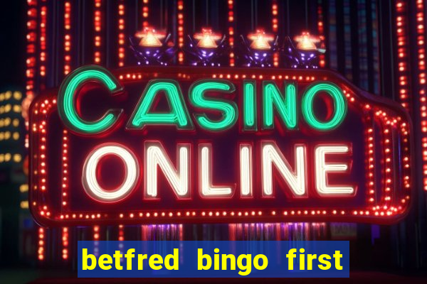 betfred bingo first deposit bonus