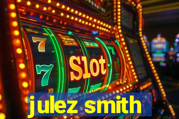 julez smith