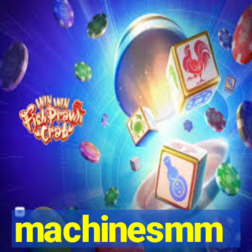 machinesmm