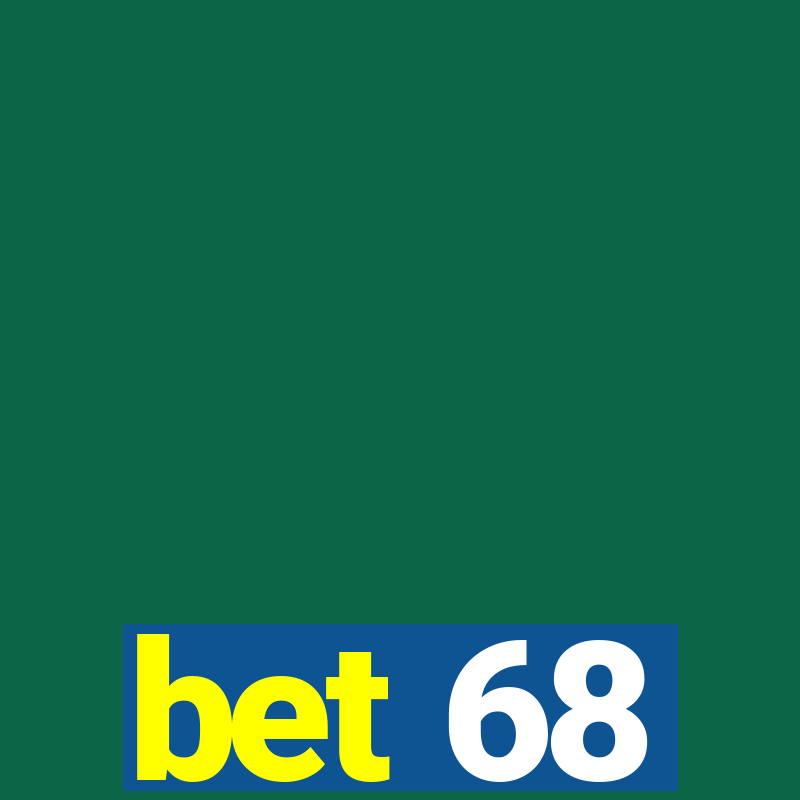 bet 68