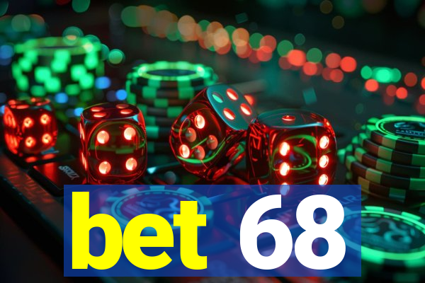 bet 68