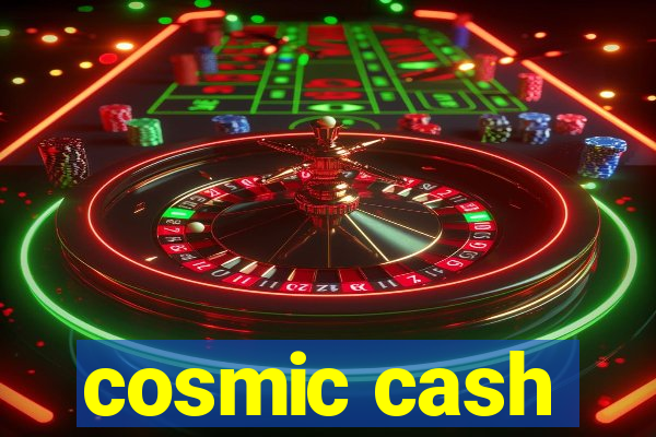 cosmic cash