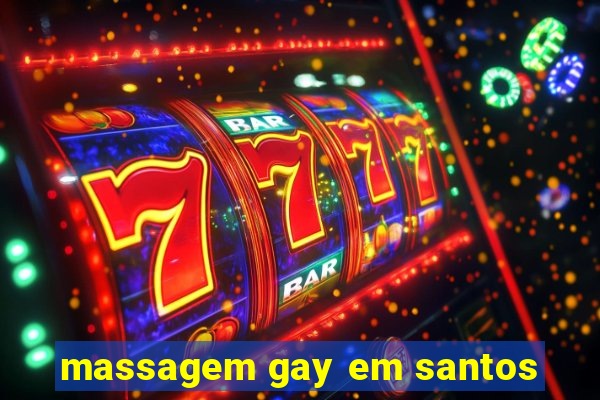 massagem gay em santos