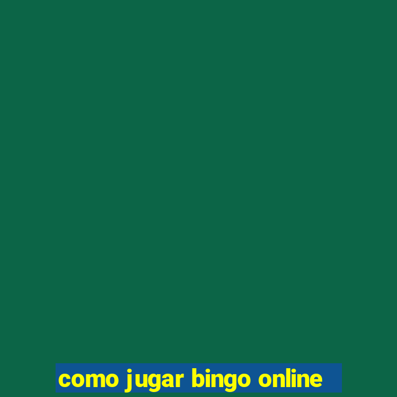 como jugar bingo online