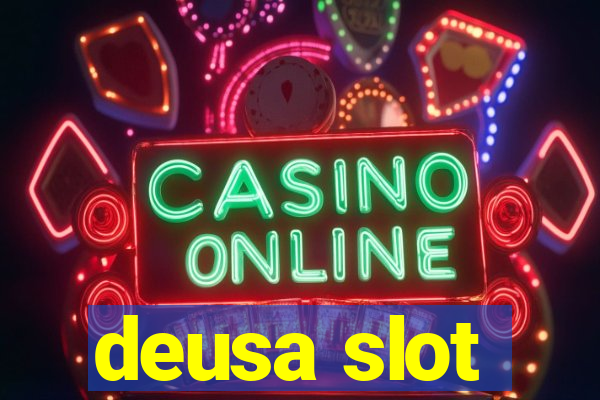 deusa slot