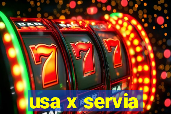 usa x servia