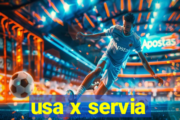 usa x servia