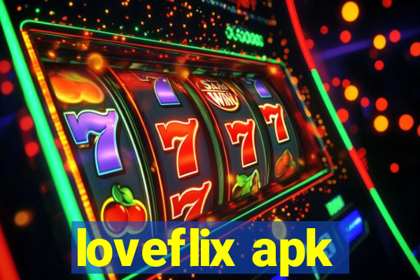 loveflix apk