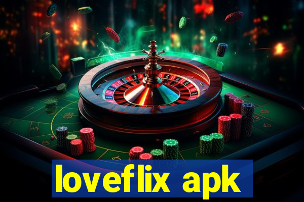 loveflix apk