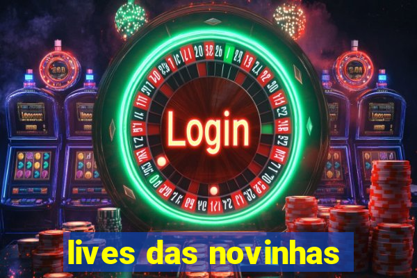 lives das novinhas