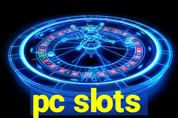 pc slots