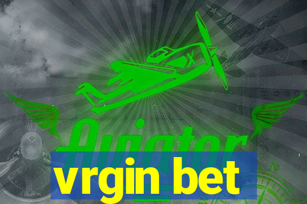 vrgin bet