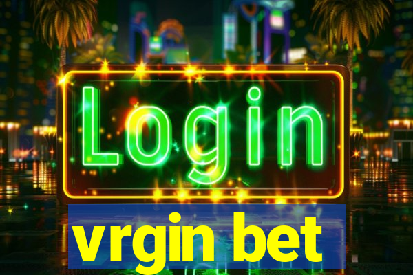 vrgin bet