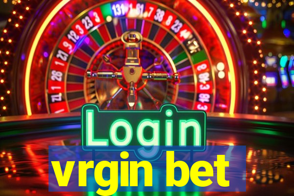 vrgin bet