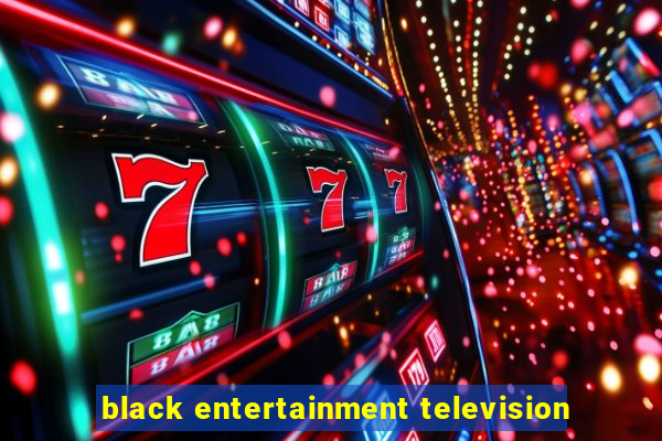 black entertainment television