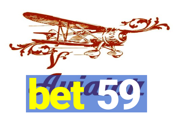 bet 59