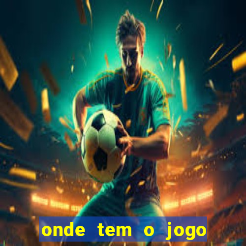 onde tem o jogo do tigrinho