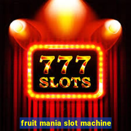 fruit mania slot machine