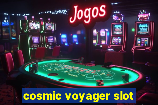 cosmic voyager slot