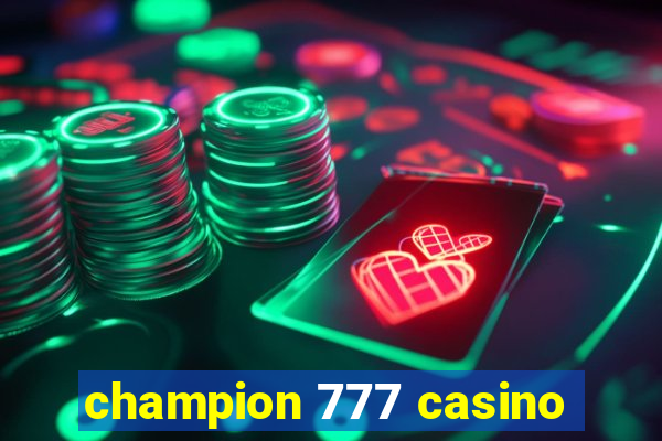 champion 777 casino