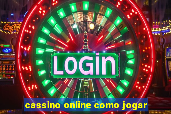 cassino online como jogar