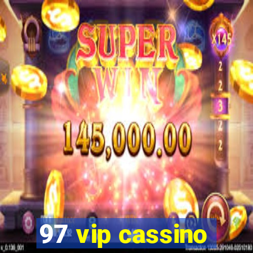 97 vip cassino