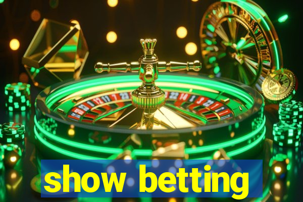 show betting