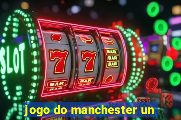 jogo do manchester un