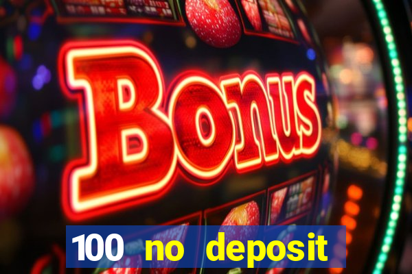 100 no deposit bonus casino