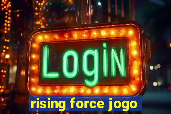 rising force jogo