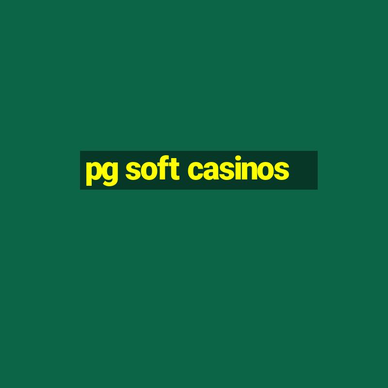 pg soft casinos