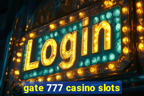 gate 777 casino slots