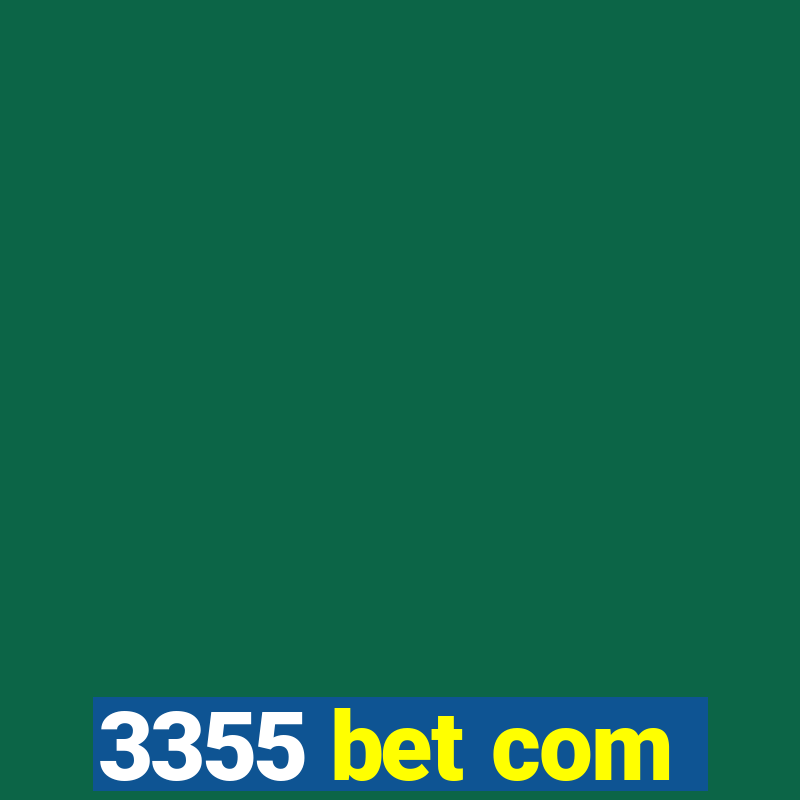 3355 bet com