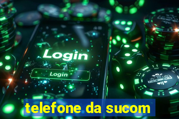 telefone da sucom