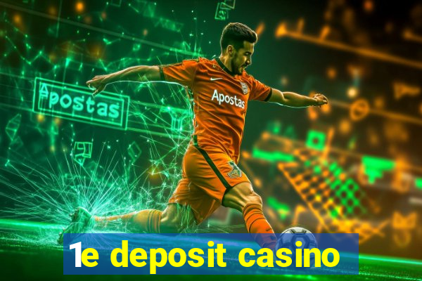 1e deposit casino