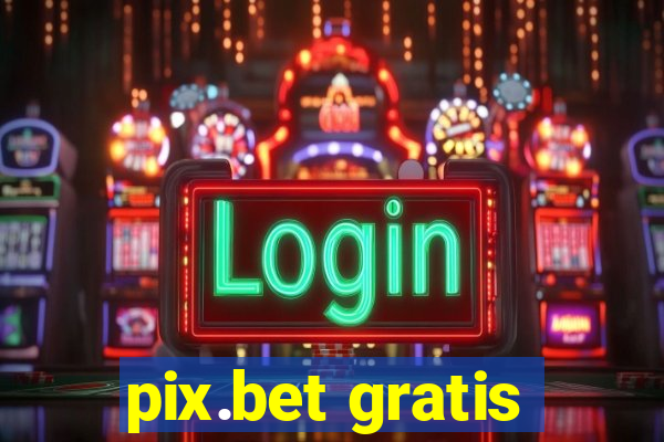 pix.bet gratis