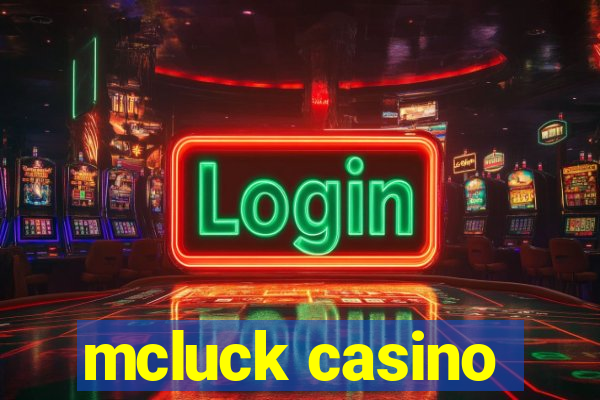 mcluck casino