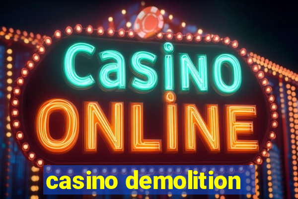 casino demolition